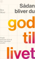 Sådan Bliver Du God Til Livet