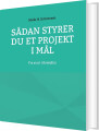 Sådan Styrer Du Et Projekt I Mål