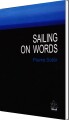 Sailing On Words And Other Sonnets - 