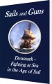 Sails And Guns Denmark - Fighting At Sea In The Age Of Sail - 