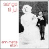 Ann-Mette Elten - Sange Til Jul - 