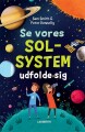 Se Vores Solsystem Udfolde Sig