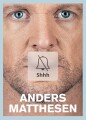 Shhh - Anders Matthesen Show 2016 - Anden - 