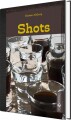 Shots