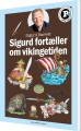 Sigurd Fortæller Om Vikingetiden - Læs Selv-Serie - 