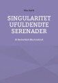 Singularitet Ufuldendte Serenader