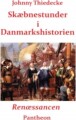 Skæbnestunder I Danmarkshistorien Renæssancen - 