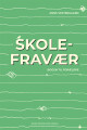 Skolefravær - Bogen Til Forældre