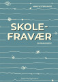 Skolefravær - En Praksisbog