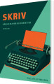 Skriv - Sådan Bliver Du Forfatter