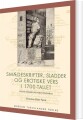 Smædeskrifter Sladder Og Erotiske Vers I 1700-Tallet - 