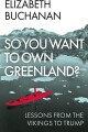 So You Want To Own Greenland Lessons From The Vikings To Trump