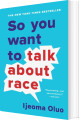 So You Want To Talk About Race