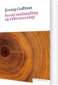 Social Samhandling Og Mikrosociologi En Tekstsamling - 