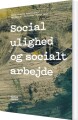 Social Ulighed Og Socialt Arbejde - 