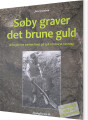 Søby Graver Det Brune Guld - 