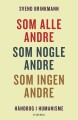 Som Alle Andre Som Nogle Andre Som Ingen Andre