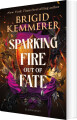 Sparking Fire Out Of Fate