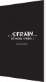 Strain No More Stress - 