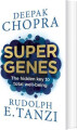 Super Genes The Hidden Key To Total Well-Being