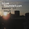 Blue Foundation - Sweep Of Days