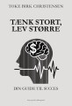 Tænk Stort Lev Større