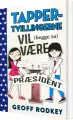 Tapper-Tvillingerne Vil Begge To Være Præsident 3