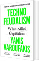 Technofeudalism What Killed Capitalism