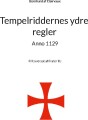 Tempelriddernes Ydre Regler Anno 1129 - 