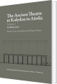 The Ancient Theatre At Kalydon In Aitolia Vol 1-2 - 
