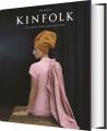 The Art Of Kinfolk An Iconic Lens On Life And Style