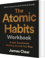 The Atomic Habits Workbook Simple Exercises For Building The Life You Want