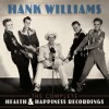 Hank Williams - The Complete Health Happiness Recordings - 