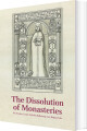 The Dissolution Of Monasteries