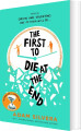 The First To Die At The End