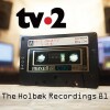 Tv2 - The Holbæk Recordings 81 - 