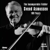 Svend Asmussen - The Incomparable Fiddler - 100 Years - 