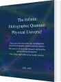 The Infinite Holographic Quantum Physical Universe - 