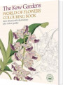 The Kew Gardens World Of Flowers Colouring Book