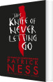 The Knife Of Never Letting Go - Anniversary Edition