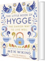 The Little Book Of Hygge The Danish Way To Live Well