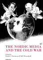 The Nordic Media And The Cold War