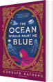 The Ocean Would Paint Me Blue