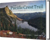 The Pacific Crest Trail Hiking America S Wilderness Trail