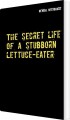 The Secret Life Of A Stubborn Lettuce-Eater - 