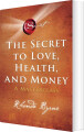 The Secret To Love Health And Money A Masterclass