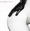 The Strokes - Is This It