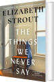 The Things We Never Say