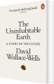 The Uninhabitable Earth A Story Of The Future