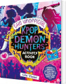 The Unofficial K-Pop Demon Hunters Activity Book